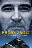 Földes András: Erőss Zsolt. A Himalájánál magasabbra