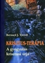 Bernard J. Tyrrell: Krisztus-terápia. A gyógyulás krisztusi útjai