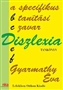 Dr.Gyarmathy Éva: Diszlexia, a specifikus tanítási zavar