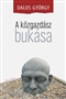 Dalos György: A közgazdász bukása