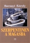Baranyi Károly: Szerpentinen a magasba