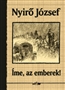 Nyírő József: Íme, az emberek!