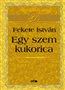 Fekete István: Egy szem kukorica